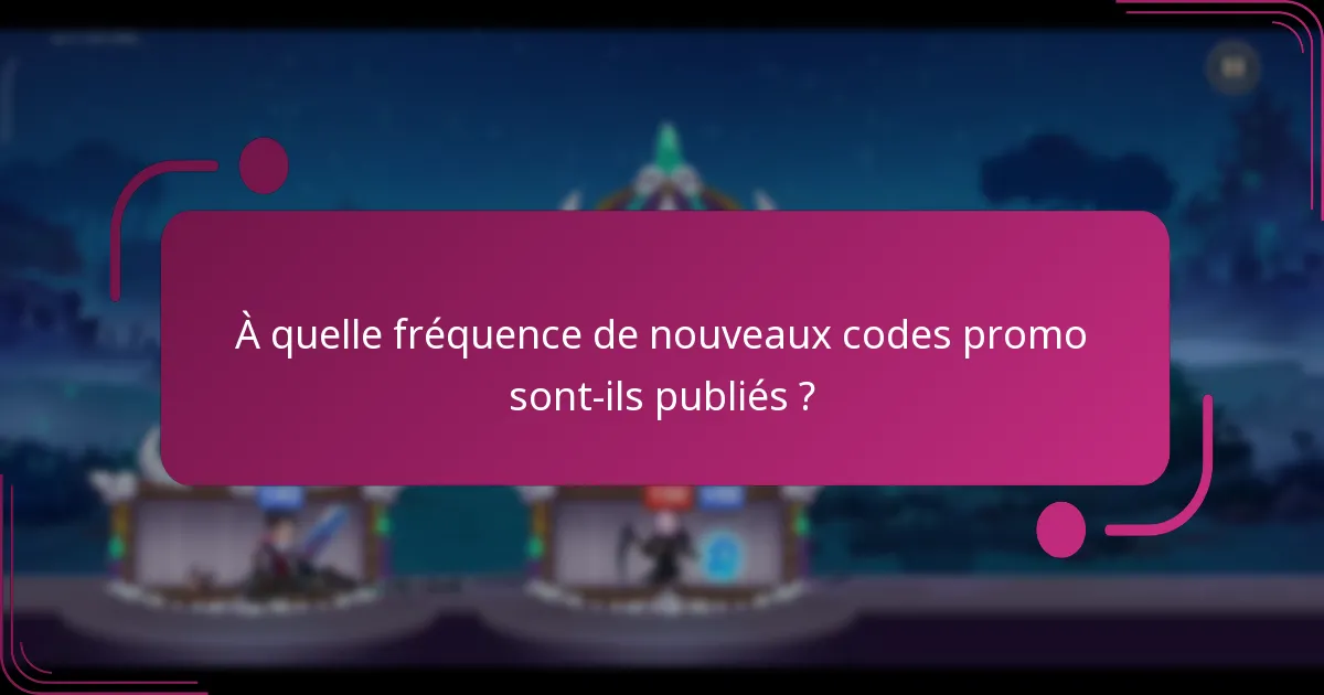 À quelle fréquence de nouveaux codes promo sont-ils publiés ?