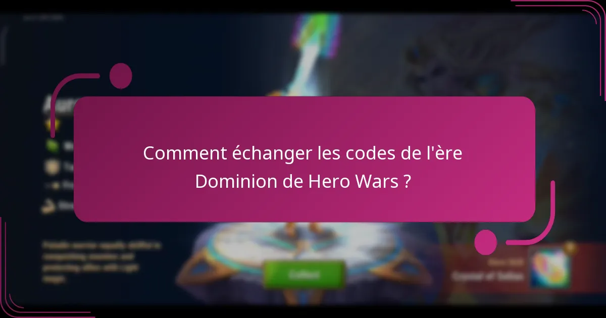 Comment échanger les codes de l'ère Dominion de Hero Wars ?