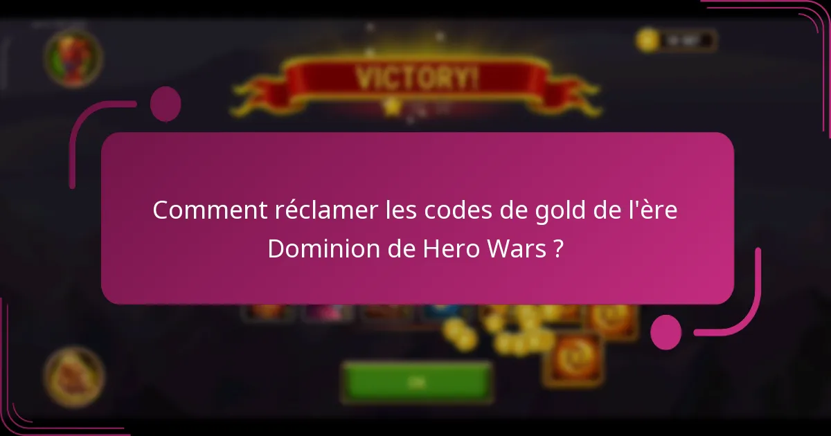 Comment réclamer les codes de gold de l'ère Dominion de Hero Wars ?