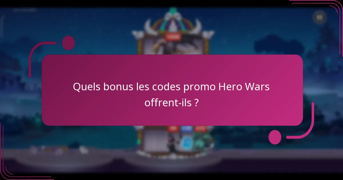 Quels bonus les codes promo Hero Wars offrent-ils ?