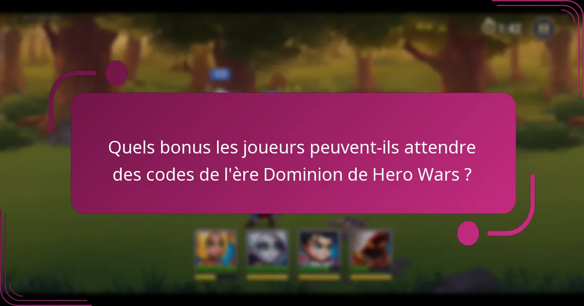 Quels bonus les joueurs peuvent-ils attendre des codes de l'ère Dominion de Hero Wars ?