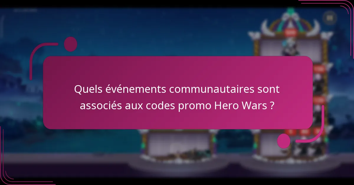 Quels événements communautaires sont associés aux codes promo Hero Wars ?